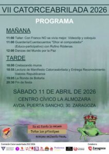Cartel informativo de la VII Catorceabrilada 2026 en Zaragoza. La imagen tiene un fondo texturizado en tonos verdes y presenta la programación del evento que se celebrará el sábado 11 de abril en el Centro Cívico La Almozara. En la parte superior, el título "VII Catorceabrilada 2026" precede a un programa dividido en mañana y tarde. Las actividades incluyen talleres históricos, cuentacuentos infantiles, danzas por la paz, la lectura de un manifiesto republicano y un concierto de La Ronda de Boltaña. En la esquina inferior derecha, destaca una ilustración satírica de una rana verde con una corona real sobre la cabeza. Junto a ella, un cuadro de texto reza: "En el fondo lo sabes: Todos los príncipes acaban saliendo rana". El pie del cartel muestra los logotipos de diversas organizaciones colaboradoras, como la Comisión Catorceabrilada, Podemos, Izquierda Unida y el Ayuntamiento de Zaragoza.