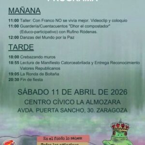 Cartel informativo de la VII Catorceabrilada 2026 en Zaragoza. La imagen tiene un fondo texturizado en tonos verdes y presenta la programación del evento que se celebrará el sábado 11 de abril en el Centro Cívico La Almozara. En la parte superior, el título "VII Catorceabrilada 2026" precede a un programa dividido en mañana y tarde. Las actividades incluyen talleres históricos, cuentacuentos infantiles, danzas por la paz, la lectura de un manifiesto republicano y un concierto de La Ronda de Boltaña. En la esquina inferior derecha, destaca una ilustración satírica de una rana verde con una corona real sobre la cabeza. Junto a ella, un cuadro de texto reza: "En el fondo lo sabes: Todos los príncipes acaban saliendo rana". El pie del cartel muestra los logotipos de diversas organizaciones colaboradoras, como la Comisión Catorceabrilada, Podemos, Izquierda Unida y el Ayuntamiento de Zaragoza.
