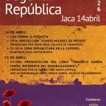 Cartel informativo de los actos conmemorativos de la Segunda República en Jaca para el año 2026, organizado por el Círculo Republicano Galán y García. El diseño presenta un fondo con los colores de la bandera republicana (rojo, amarillo y morado) con textura de pintura desgastada y amapolas en la esquina inferior. El programa detalla: 14 de abril: Vermú en A Pizqueta (13h), proyección del documental "Fuimos mujeres de presos" con Irene Abad en el Palacio de Congresos (19h) y cena republicana en La Cadiera (21:30h). 15 de abril: Presentación del libro "Venancio Sarriá Simón, referente del republicanismo" por José María Azpíroz y Sergio Sarriá en el Palacio de Congresos (19:30h). Incluye el logotipo de la asociación y un correo de contacto.