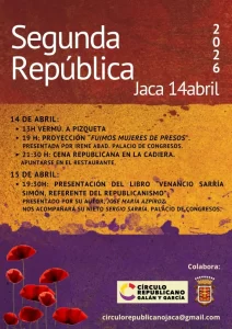 Cartel informativo de los actos conmemorativos de la Segunda República en Jaca para el año 2026, organizado por el Círculo Republicano Galán y García. El diseño presenta un fondo con los colores de la bandera republicana (rojo, amarillo y morado) con textura de pintura desgastada y amapolas en la esquina inferior. El programa detalla: 14 de abril: Vermú en A Pizqueta (13h), proyección del documental "Fuimos mujeres de presos" con Irene Abad en el Palacio de Congresos (19h) y cena republicana en La Cadiera (21:30h). 15 de abril: Presentación del libro "Venancio Sarriá Simón, referente del republicanismo" por José María Azpíroz y Sergio Sarriá en el Palacio de Congresos (19:30h). Incluye el logotipo de la asociación y un correo de contacto.