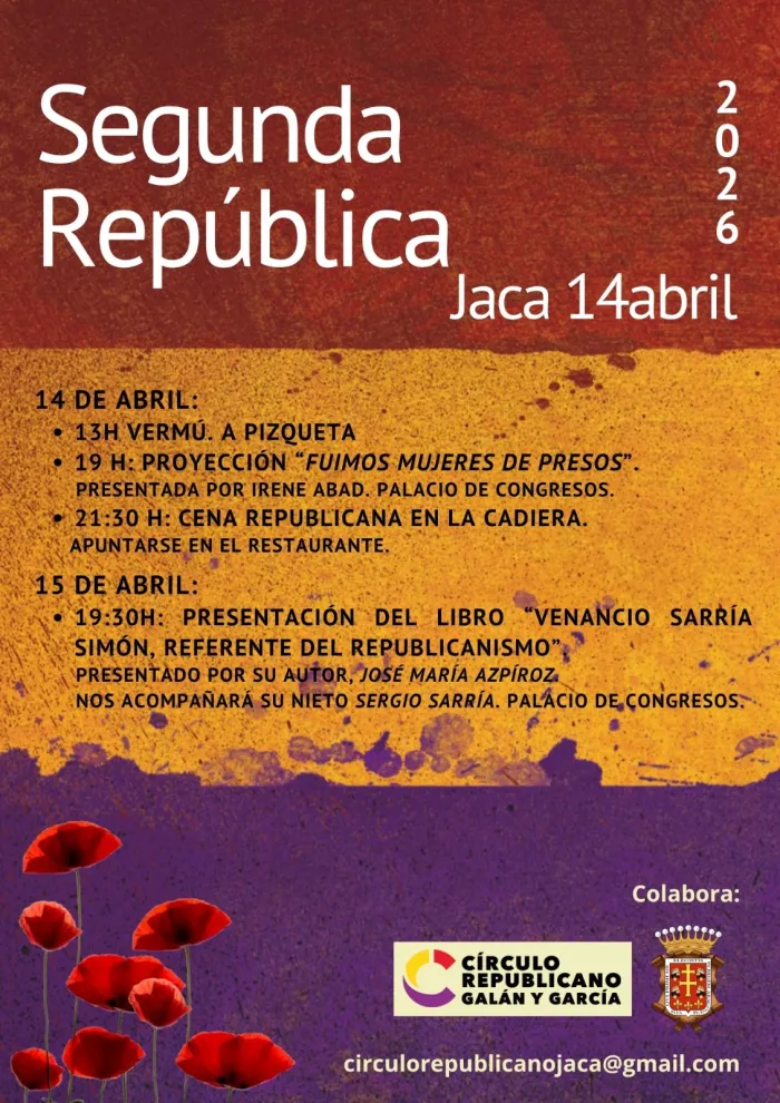 Cartel informativo de los actos conmemorativos de la Segunda República en Jaca para el año 2026, organizado por el Círculo Republicano Galán y García. El diseño presenta un fondo con los colores de la bandera republicana (rojo, amarillo y morado) con textura de pintura desgastada y amapolas en la esquina inferior. El programa detalla: 14 de abril: Vermú en A Pizqueta (13h), proyección del documental "Fuimos mujeres de presos" con Irene Abad en el Palacio de Congresos (19h) y cena republicana en La Cadiera (21:30h). 15 de abril: Presentación del libro "Venancio Sarriá Simón, referente del republicanismo" por José María Azpíroz y Sergio Sarriá en el Palacio de Congresos (19:30h). Incluye el logotipo de la asociación y un correo de contacto.