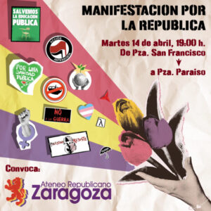 Cartel informativo de la Manifestación por la República en Zaragoza, organizada por el Ateneo Republicano. La cita es el martes 14 de abril a las 19:00 h, partiendo de la Plaza San Francisco hacia Plaza Paraíso. El diseño utiliza un estilo de collage sobre fondo de papel arrugado, con franjas diagonales en rojo, amarillo y morado. En la esquina inferior, una mano sostiene flores tricolores de las que brotan iconos de diversas luchas sociales: sanidad y educación pública, feminismo, derechos LGTBIQ+, ecologismo, antifascismo, pacifismo y solidaridad con Palestina. El texto destaca en tipografía negra de estilo "stencil" o desgastado, integrando el logotipo del león tricolor de la organización convocante en la base.
