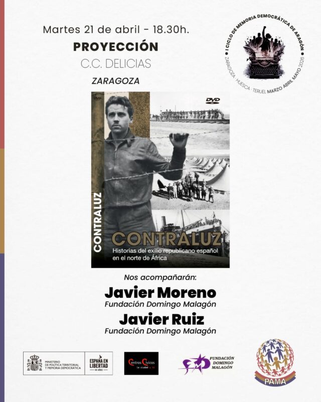 Cartel de un evento cultural sobre memoria histórica. En la parte superior dice "Martes 21 de abril - 18:30h" y "PROYECCIÓN C.C. DELICIAS ZARAGOZA". La imagen central muestra la portada del documental "CONTRALUZ", con una fotografía de un hombre joven tras una alambrada y escenas históricas de barcos y grupos de personas en una costa. El subtítulo indica "Historias del exilio republicano español en el norte de África". Debajo, se anuncia la presencia de Javier Moreno y Javier Ruiz, ambos de la Fundación Domingo Malagón. El pie del cartel contiene logotipos institucionales del Gobierno de España, Centros Cívicos de Zaragoza, la Fundación Domingo Malagón y PAMA.
