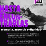 Imagen compuesta en blanco, negro y violeta. En la parte superior, una fotografía histórica en blanco y negro muestra a dos mujeres milicianas en posición de combate con fusiles. Sobre la imagen, destaca el título en letras grandes de color violeta: "HASTA ENCONTRARLAS", seguido del subtítulo "memoria, ausencia y dignidad" en blanco sobre fondo negro. El cartel anuncia una charla de Sandra López Bardají el viernes 17 de abril a las 18:00 h en el local de CNT Zaragoza (C/ Miguel Servet 34-36). Incluye los logotipos de CNT Zaragoza