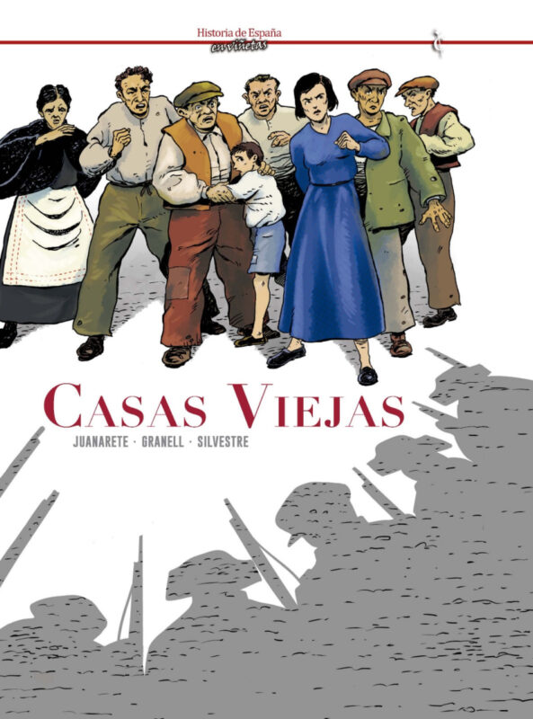 Portada de la novela gráfica "Casas Viejas" donde un grupo de campesinos aparece sobre una silueta de guardias civiles disparando. Debajo, otra viñeta muestra a guardias civiles en posición de combate entre chumberas.