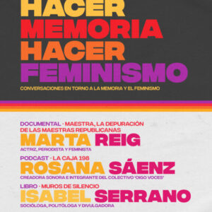 Cartel del evento "Hacer Memoria, Hacer Feminismo", organizado por la Diputación de Zaragoza. Se celebrará el jueves 16 de abril a las 18:00 h en el Antiguo Salón de Plenos. El acto incluye tres presentaciones: el documental "Maestra, la depuración de las maestras republicanas" por la periodista Marta Reig; el podcast "La Caja 198" por la creadora sonora Rosana Sáenz; y el libro "Muros de Silencio" por la socióloga Isabel Serrano. El diseño destaca por una tipografía gruesa en colores degradados (amarillo, naranja, rojo y morado) sobre fondo oscuro y claro. Incluye logotipos de DPZ, emisión en streaming vía YouTube y un código QR.