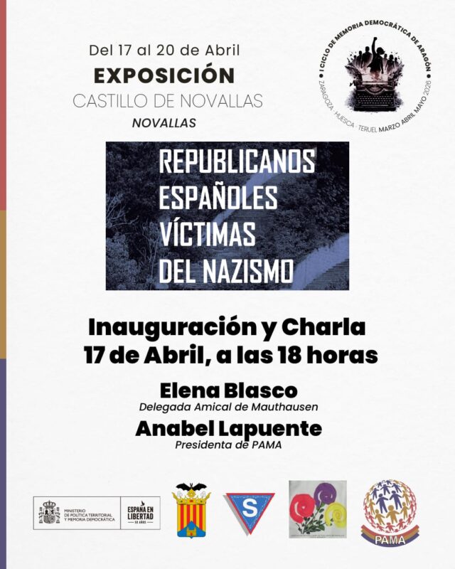 Cartel informativo sobre la exposición "Republicanos Españoles Víctimas del Nazismo". En la parte superior indica que se celebrará del 17 al 20 de abril en el Castillo de Novallas. El cuerpo central destaca una imagen en blanco y negro de un bosque con el título de la exposición. Debajo, anuncia una inauguración y charla el 17 de abril a las 18:00 h, con la participación de Elena Blasco (Amical de Mauthausen) y Anabel Lapuente (PAMA). El diseño incluye logotipos oficiales del Gobierno de España, el Ayuntamiento de Novallas, el I Ciclo de Memoria Democrática de Aragón y asociaciones memorialistas como PAMA y la Amical de Mauthausen (simbolizada por el triángulo azul con la letra S).