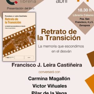 Cartel promocional de la presentación del libro "Retrato de la Transición" de Francisco J. Leira Castiñeira, que tendrá lugar el martes 14 de abril a las 18:30 h en la Librería Cálamo de Zaragoza.El cartel tiene un diseño limpio con fondo en tonos crema y marrón. En la parte superior izquierda aparece el logotipo de la Librería Cálamo y en la parte superior derecha la fecha destacada.