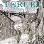 Portada del cómic "Teruel, la lucha helada" de Eneko Tabernilla. La ilustración, de estilo línea clara con tonos sepia y desaturados, muestra a tres soldados de la Guerra Civil Española caminando por una calle nevada y en ruinas de Teruel. Al fondo, destaca el icónico Viaducto de Fernando Hué bajo un cielo grisáceo. La nieve cae con intensidad sobre la escena, subrayando el clima extremo del conflicto. En la parte superior, el título "TERUEL" aparece en letras grandes de color verde azulado, seguido del subtítulo "La lucha helada". En la zona inferior central se encuentra el logotipo de Cascaborra Ediciones.